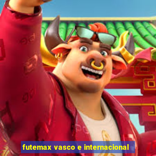 futemax vasco e internacional